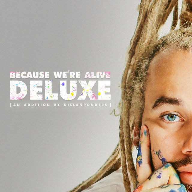 BECAUSE WE'RE ALIVE (DELUXE)