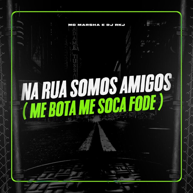 Na Rua Somos Amigos - Me Bota me Soca Fode