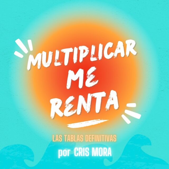 Multiplicar Me Renta (las Tablas Definitivas)