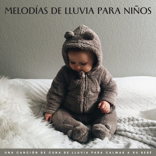 Melodías De Lluvia Para Niños: Una Canción De Cuna De Lluvia Para Calmar A Su Bebé