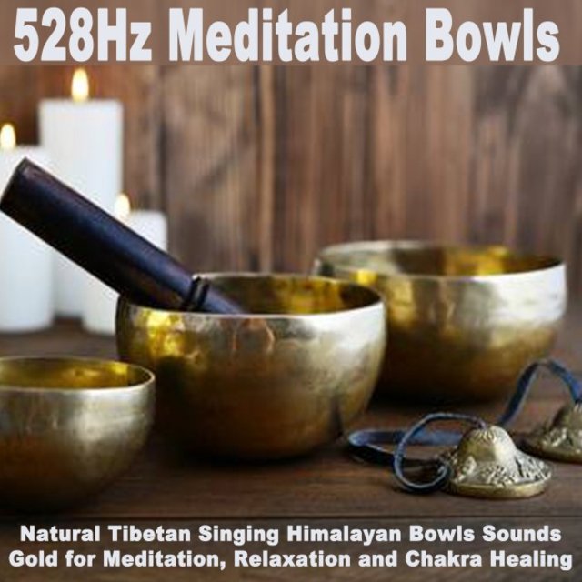 528Hz Meditation Bowls (Natural Tibetan Singing Himalayan Bowls Sounds - Gold for Meditation, Relaxation & Chakra Healing)
