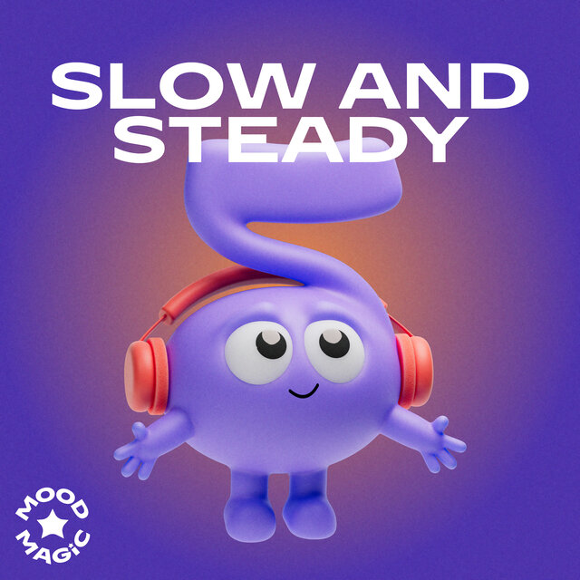 Slow and Steady