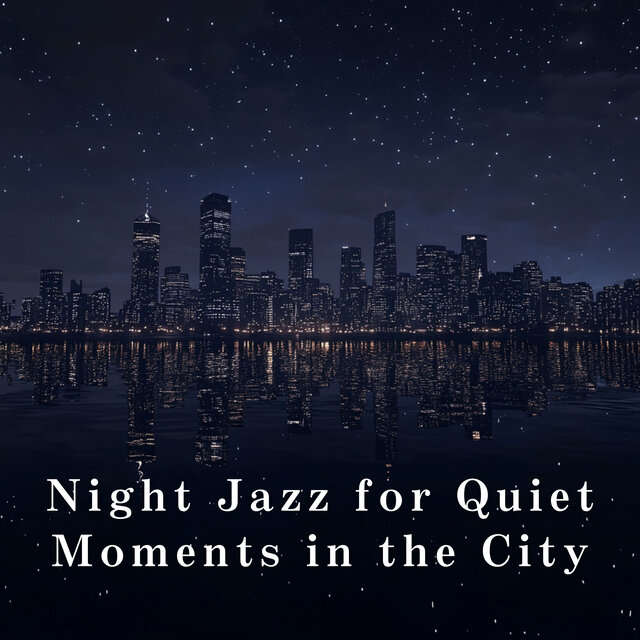 Night Jazz for Quiet Moments in the City