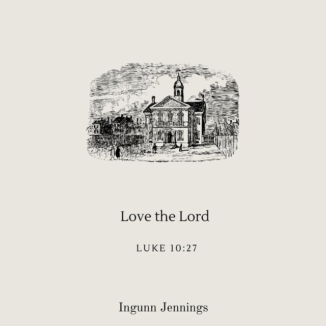 Love the Lord (Luke 10:27) (Acapella)