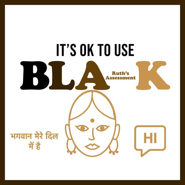 It's Ok to Use Black (Ruth's Assessment)