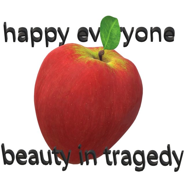Happy, Everyone; Beauty in Tragedy