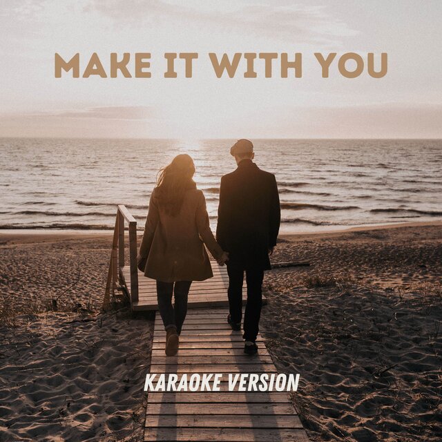 Make It With You (Karaoke Version)