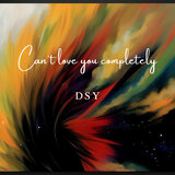can't love you completely