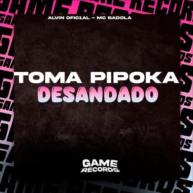 Toma Pipoka Desandado