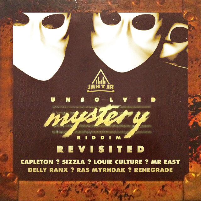 Unsolved Mystery Riddim Revisited