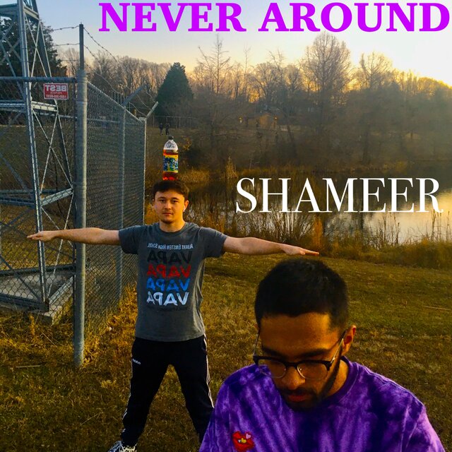never around