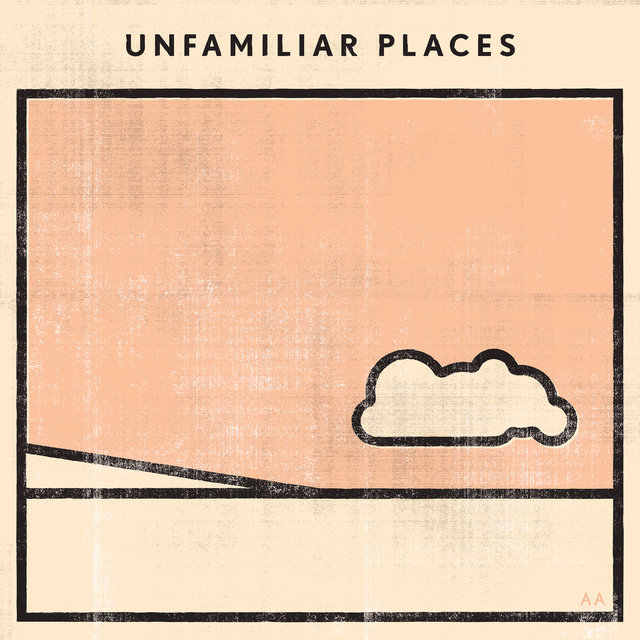 Unfamiliar Places