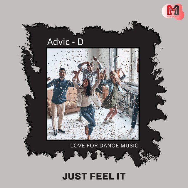 Just Feel It - Love For Dance Music