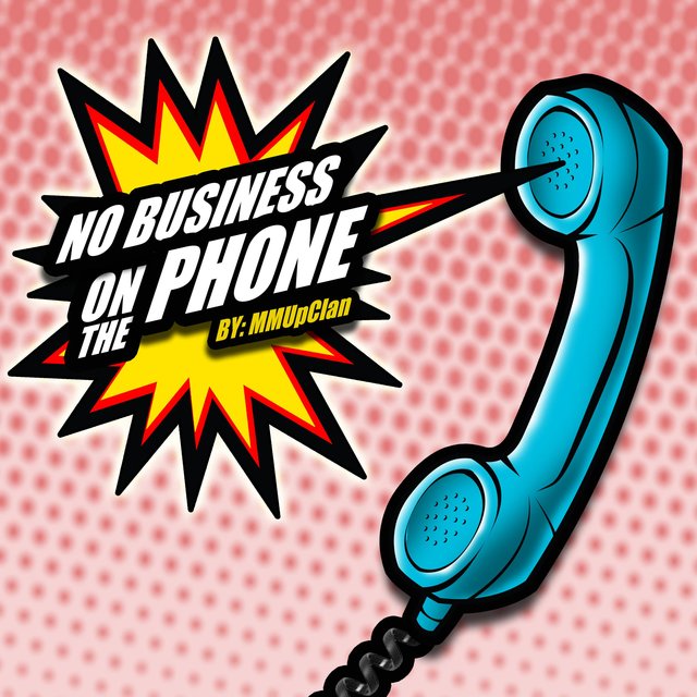 No Business On The Phone (feat. DJ Ethos, FACEvsIT, BarlosGotBars & Shneaky)