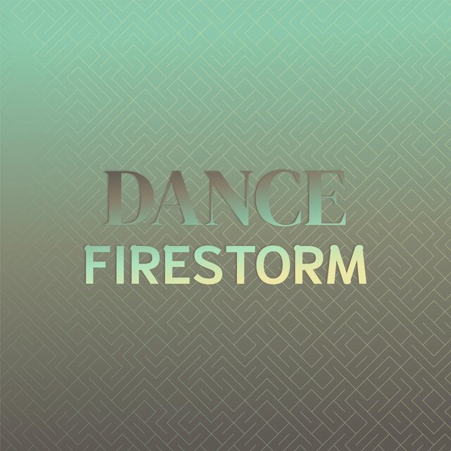 Dance Firestorm