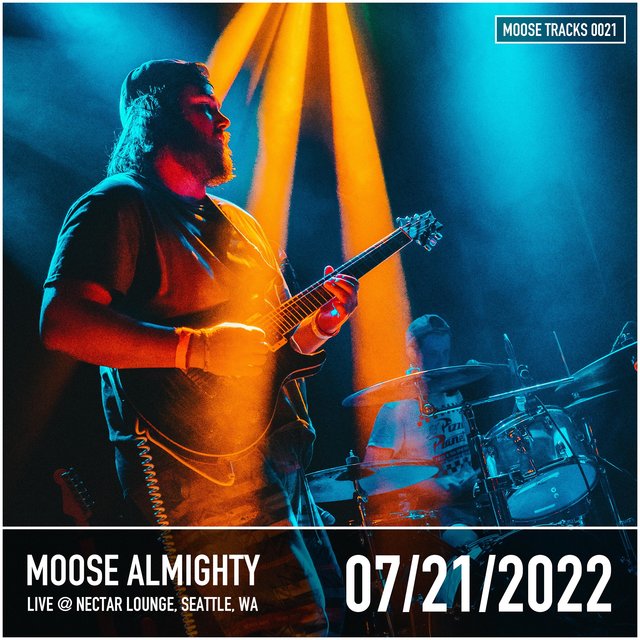 Moose Tracks: 2022/07/21, Nectar Lounge, Seattle, WA