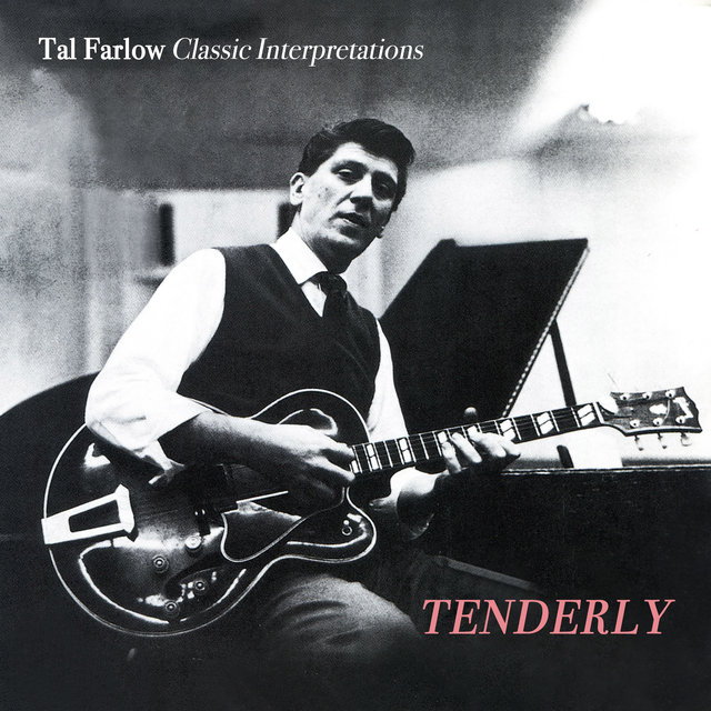 Tenderly - Tal Farlow Classic Interpretations