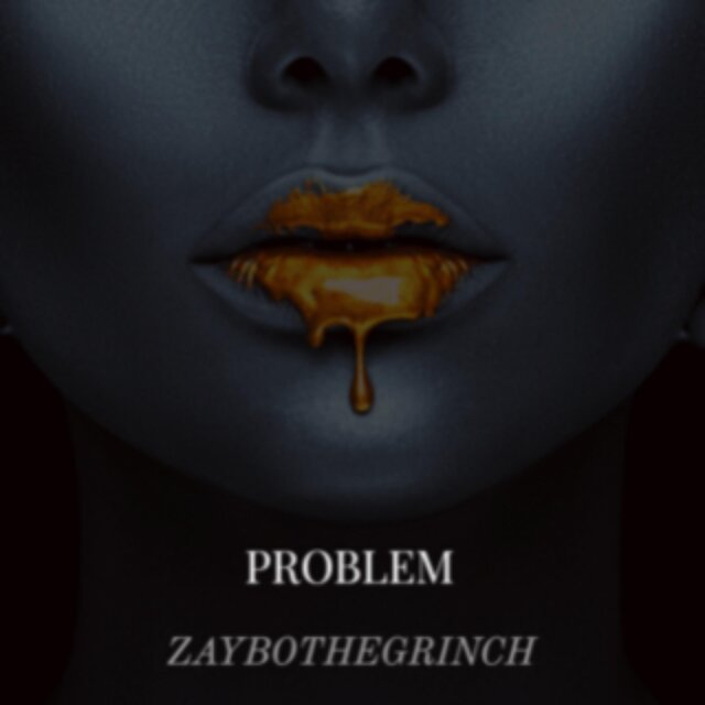PROBLEM (Zaybothegrinch Remix)