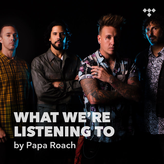 Papa Roach: What We're Listening To