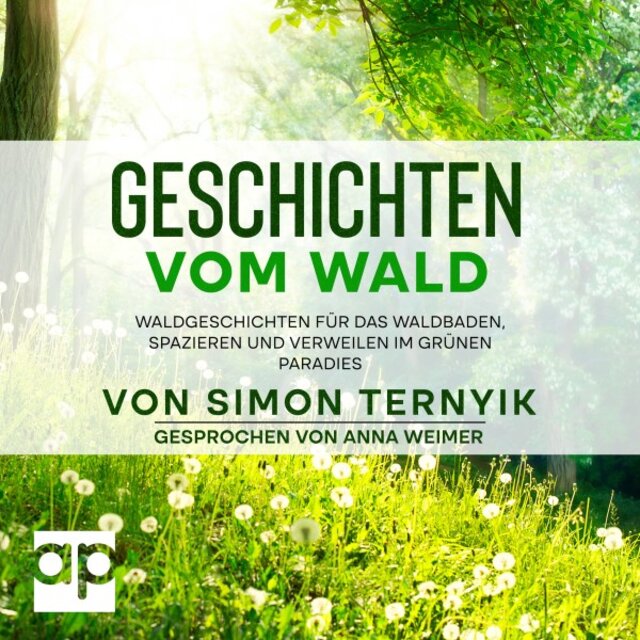 Geschichten vom Wald (Waldgeschichten für das Waldbaden, Spazieren & Verweilen im grünen Paradies. Kleines Buch fürs zauberhafte Erzählen. Geheimnisvolle Märchen zum Vorlesen für Kinder & Erwachsene)