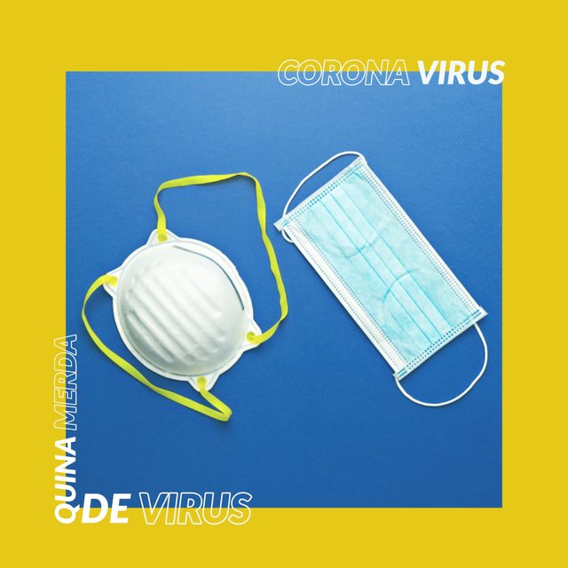 CORONAVIRUS - QUINA MERDA DE VIRUS