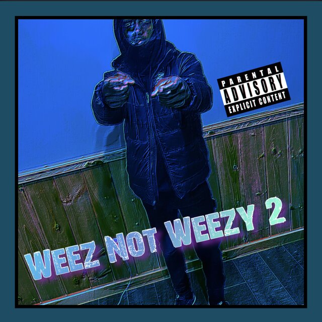 Weez Not Weezy 2