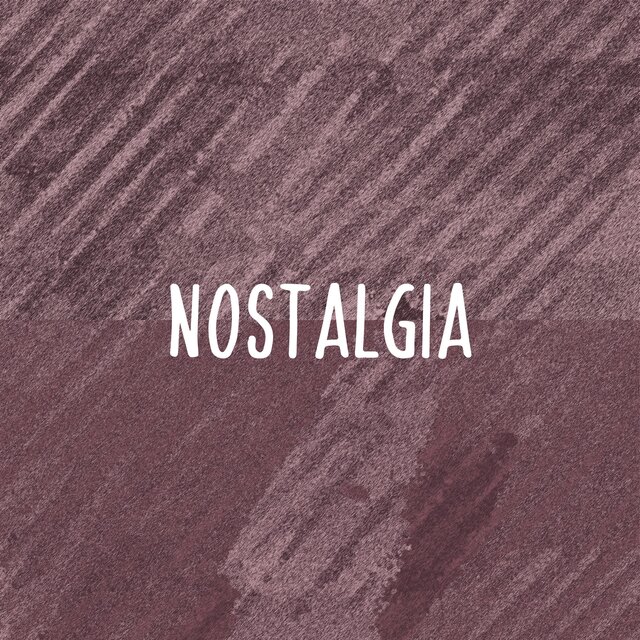 Nostalgia