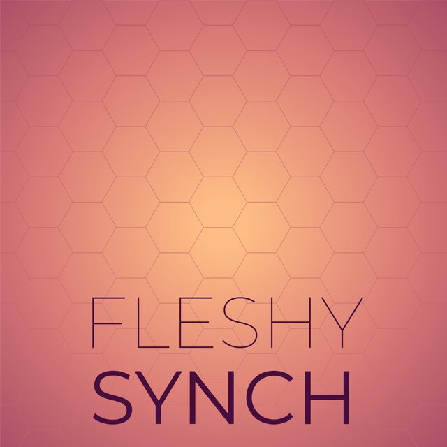 Fleshy Synch
