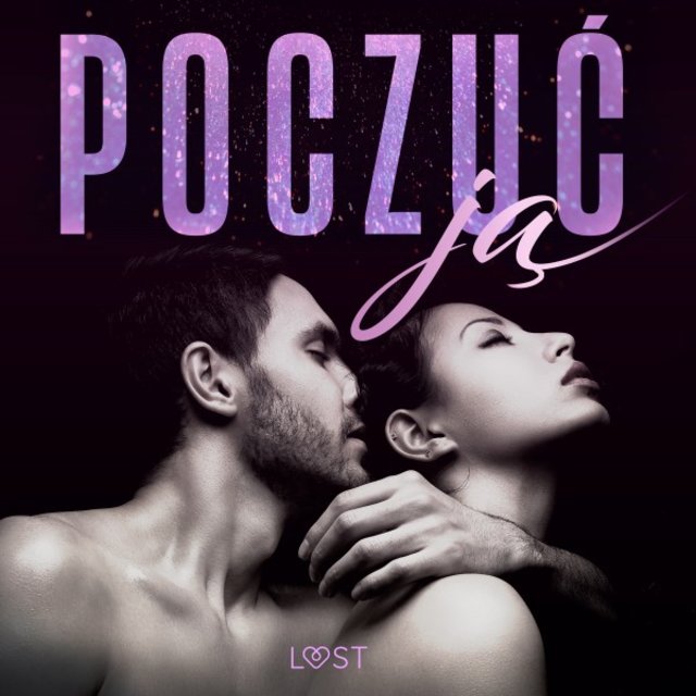 Poczuć ją - 18 opowiadań erotycznych