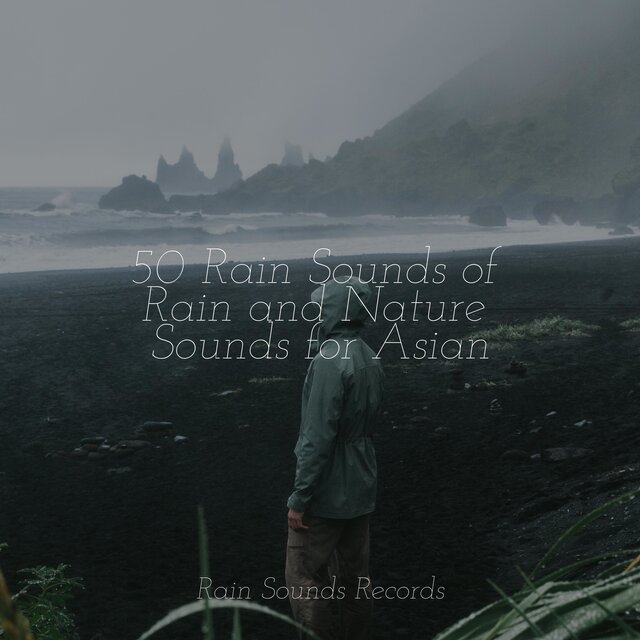 50 Rain Sounds of Rain and Nature Sounds for Asian