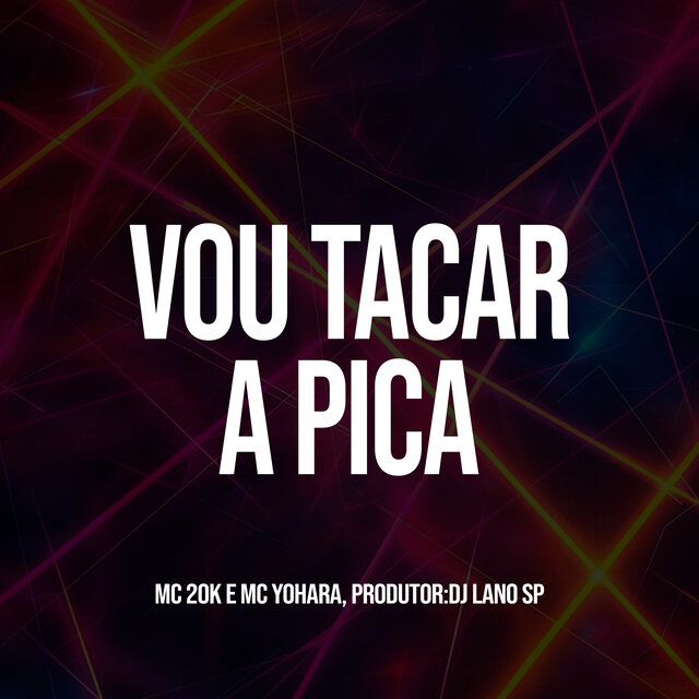 Vou Tacar a Pica
