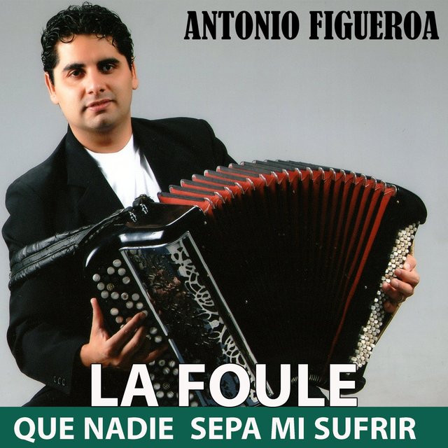 La Foule / Que Nadie Sepa Mi Sufrir