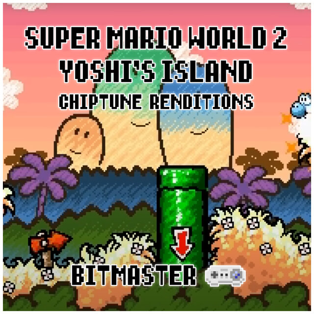 Super Mario World 2 Yoshi's Island (Chiptune Renditions)