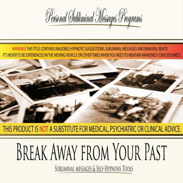 Break Away from Your Past - Subliminal Messages