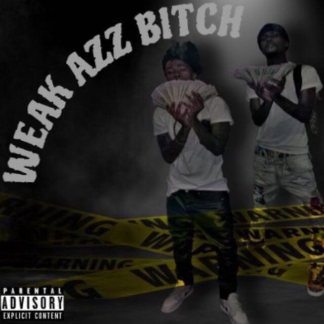 WEAK AZZ BITCH
