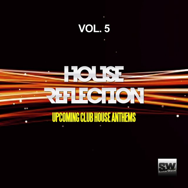 House Reflection, Vol. 5 (Upcoming Club House Anthems)