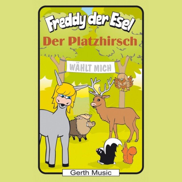Der Platzhirsch (Freddy der Esel 53) [Ein musikalisches Hörspiel]