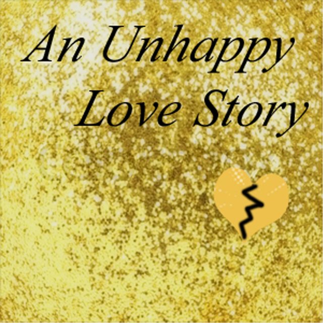 An Unhappy Love Story