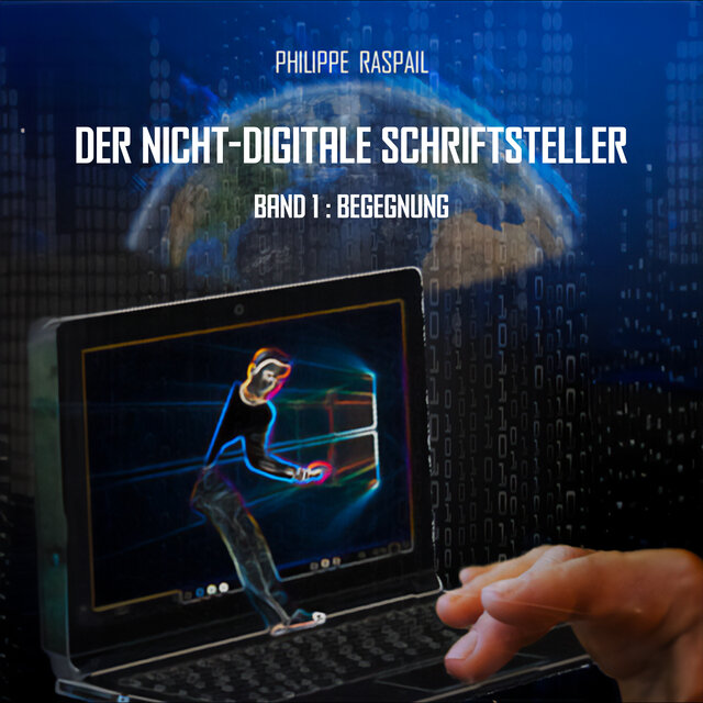 Der Non-Digital Writer - Band 1 - Begegnung
