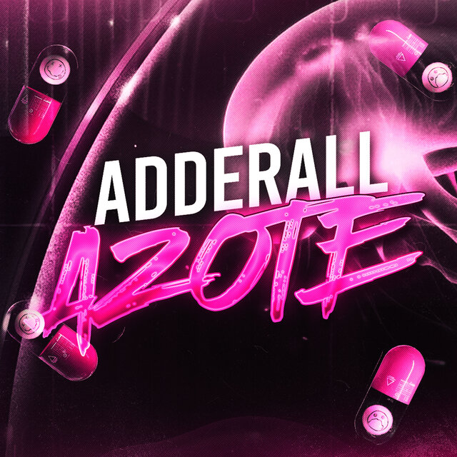 Adderall Azote (Remix)