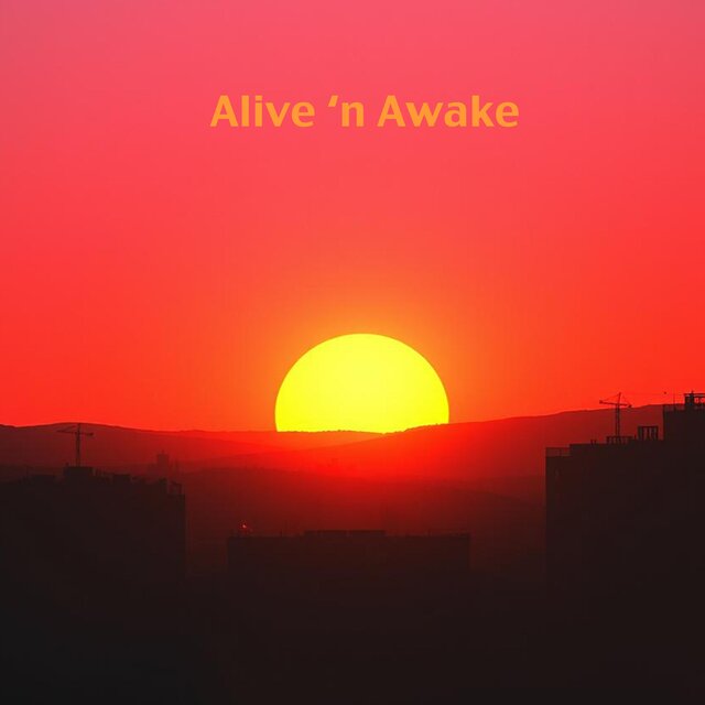 Alive ‘n Awake