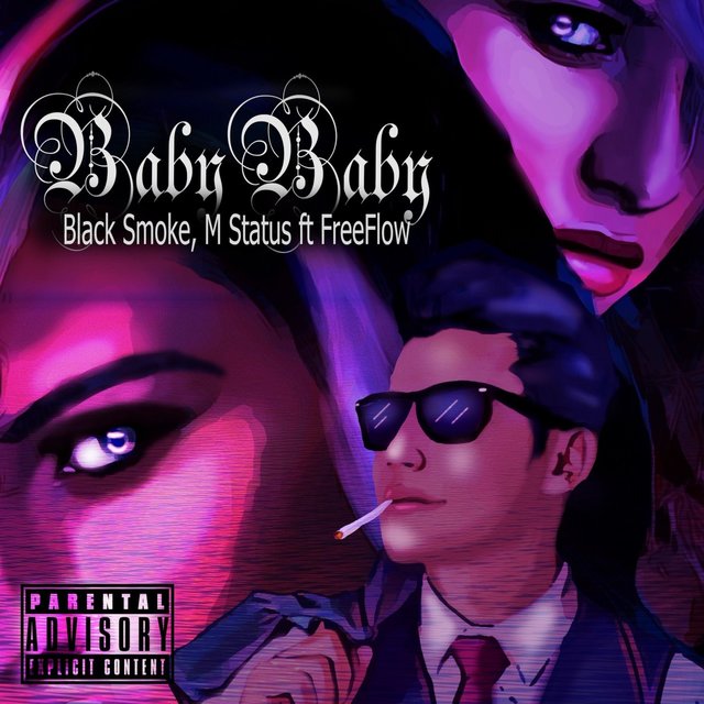 Baby Baby Black Smoke & M-Status & Freeflow