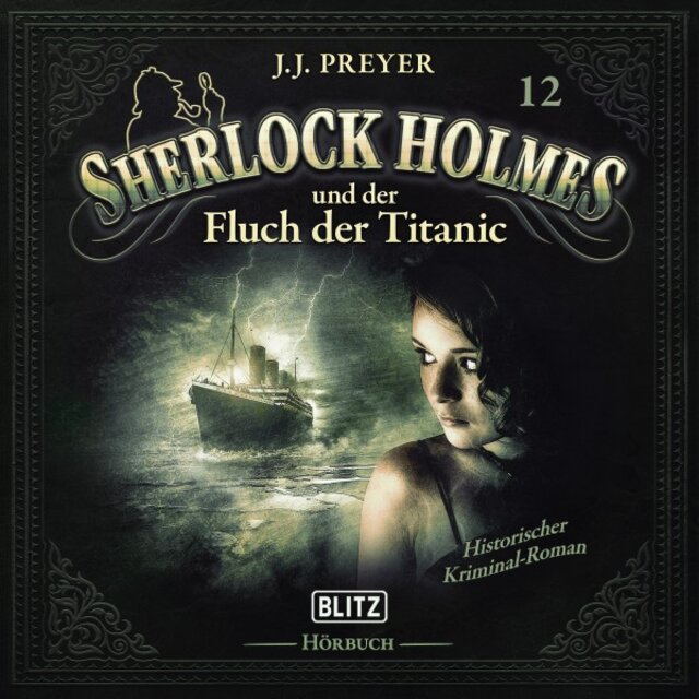 Neues von Sherlock Holmes - Die Hörbücher, Folge 12: Sherlock Holmes und der Fluch der Titanic