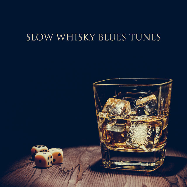 Slow Whisky Blues Tunes