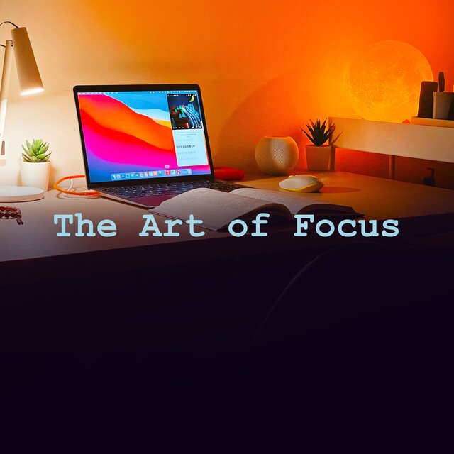 The Art of Focus