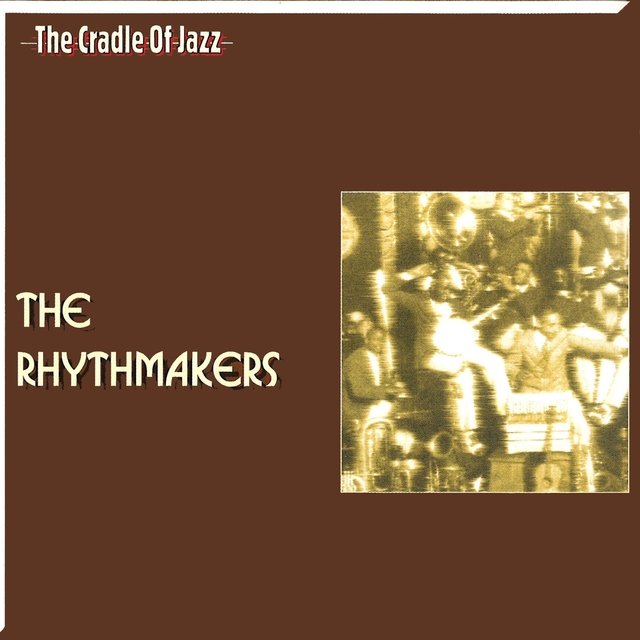 The Cradle of Jazz -The Rhythmakers