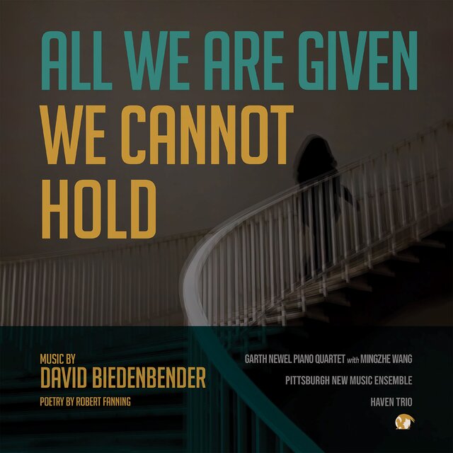 Biedenbender: all we are given we cannot hold (Dolby Atmos)