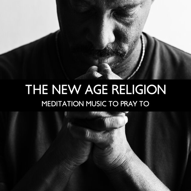 The New Age Religion: Meditation Music To Pray To