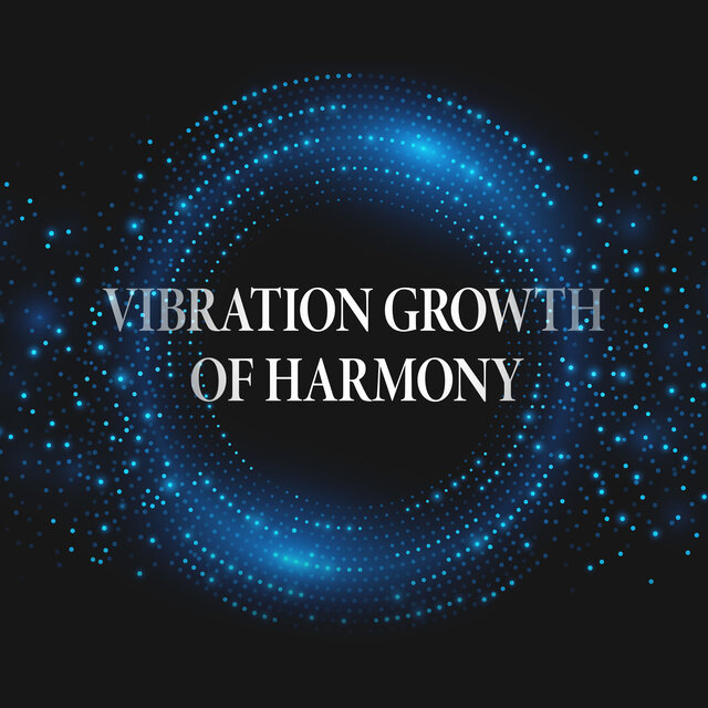 Vibration Growth Of Harmony