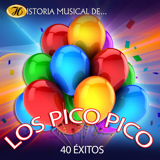 Historia Musical de los Pico Pico: 40 Éxitos